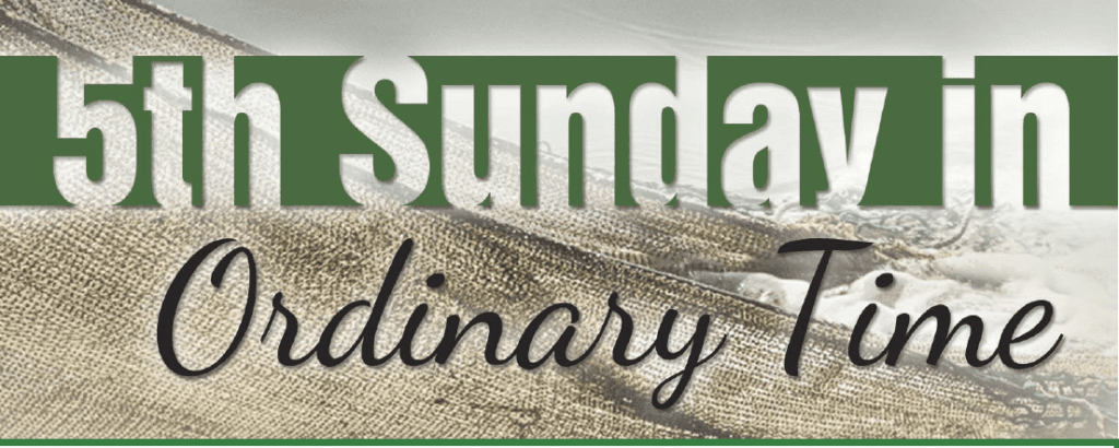 Fifth Sunday of Ordinary Time – Epiphany of the Lord Catholic Parish